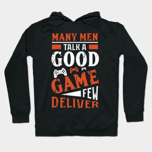 Many Men Talk A Good Game Few Deliver Hoodie